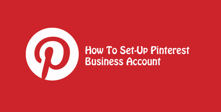 How To Set-Up a Pinterest Business Account